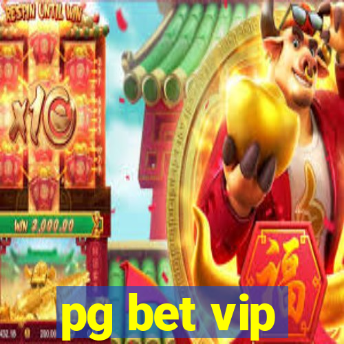 pg bet vip